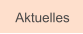 Aktuelles