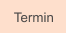 Termin